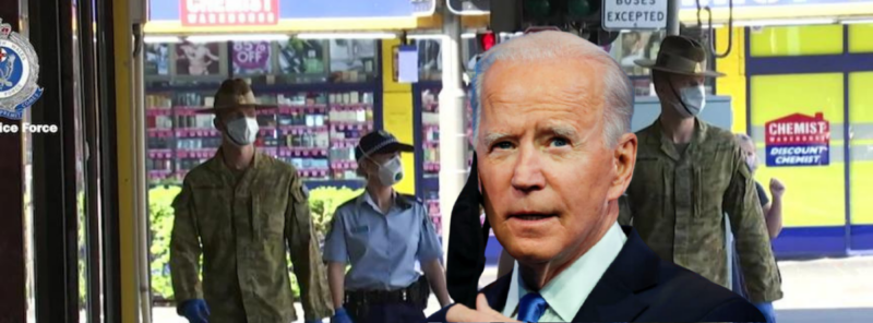Biden Hints Drastic Lockdown Amid Australians Under Military Occupation
